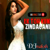 Ek Toh Kum Zindagani - Marjaavaan - remix - DJ naksh by DEEJAY NAKSH