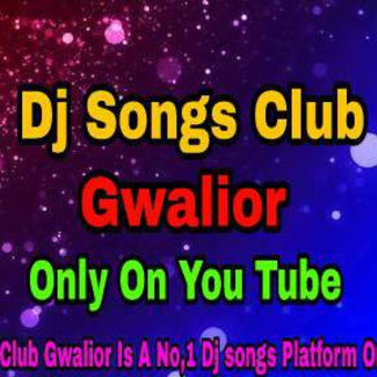 Dj Songs Club Gwalior
