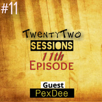 TwentyTwo Sessions Eleventh Episode By PaxDee by TwentyTwo Sessions
