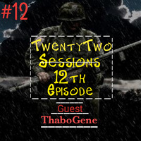 TwentyTwo Sessions Twelfth Episode By ThaboGene by TwentyTwo Sessions