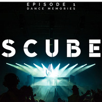 Scube - Dance Memories Episode 1 by SCUBE