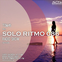 TOM45 Pres. SOLO RITMO Radio Show 086 / Beach Grooves Radio by TOM45