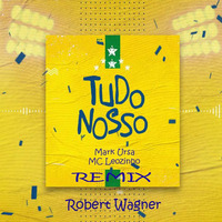 Mark Ursa Ft. MC Leozinho - Tudo Nosso (Remix Robert Wagner) by Bob Troyt