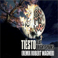 Tiesto feat. Bright Sparks - On My Way (Remix Robert Wagner) by Bob Troyt