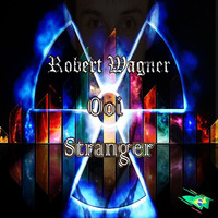 Robert Wagner - Ooi Stranger (Original Mix) by Bob Troyt