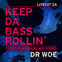 KEEP DA BASS ROLLIN´ Livecut 2A - Dr Woe by Keep Da Bass Rollin´