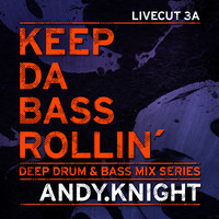 KEEP DA BASS ROLLIN´ Livecut 3A - Andy.Knight by Keep Da Bass Rollin´