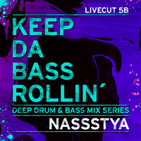 KEEP DA BASS ROLLIN´ Livecut 5B - Nassstya by Keep Da Bass Rollin´
