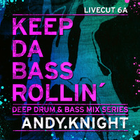 KEEP DA BASS ROLLIN´ Livecut 6A - Andy.Knight by Keep Da Bass Rollin´