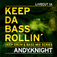 KEEP DA BASS ROLLIN´ Livecut 1A - Andy.Knight by Keep Da Bass Rollin´