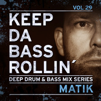 KEEP DA BASS ROLLIN´ vol 29 - Matik by Keep Da Bass Rollin´
