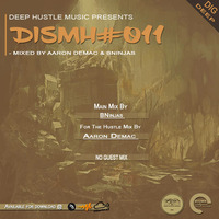 Deep Is My Hustle Radioshow. Week #011 With Aaron Demac &amp; BNinjas, No Guest Mix by Deep Is My Hustle RadioShow