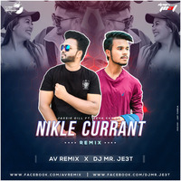 Nikle Currant - AV Remix X DJ MR. JE3T by DJ MR. JE3T