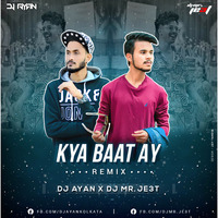 Kya Baat Ay - DJ MR. JE3T X DJ AYAN by DJ MR. JE3T