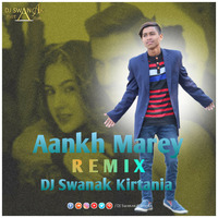 Aankh Marey - SIMMBA - (Remix) DJ Swanak Kirtania by DJ Swanak Kirtania Official
