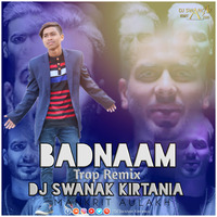 Badnam - Mankrit - (Remix) DJ Swanak Kirtania by DJ Swanak Kirtania Official