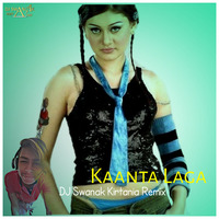 Kaanta Laga (Dance Remix) DJ Swanak Kirtania by DJ Swanak Kirtania Official