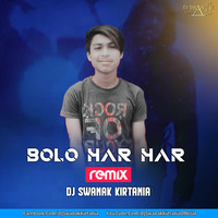 Bolo Har Har Har - DJ Swanak Kirtania Remix by DJ Swanak Kirtania Official