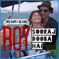 Sooraj Dooba Hai (Deep House) - DVJ Sam &amp; DJ Loki by Sam_Spinz