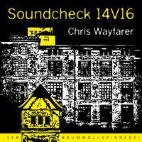Chris Wayfarer-Soundcheck 14V16 Mix by Soundcheck