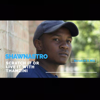 SHAWNASTRO Guest Mix by Thamzini  Podcast/Show