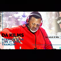 Da Kilms Scratch It Mix by Thamzini  Podcast/Show