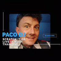 Paco  DJ Scratch It Mix by Thamzini  Podcast/Show