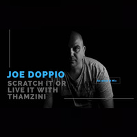 Joe Doppio Scratch It Mix by Thamzini  Podcast/Show