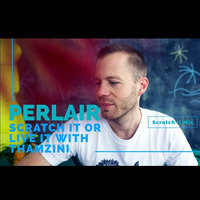 Perlair Scratch It Mix by Thamzini  Podcast/Show