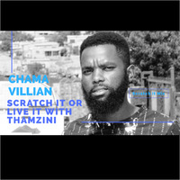Chama Villian Scratch It Mix by Thamzini  Podcast/Show