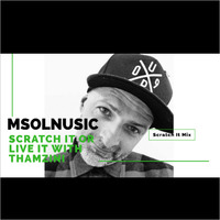 Msolnusic Scratch It Mix by Thamzini  Podcast/Show