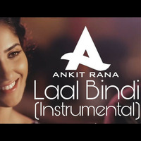 Laal Bindi (Instrumental) By Ankit Rana Gwalior by DJ Ankit Rana Official