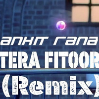 Tera Fitoor (Remix) - Ankit Rana Gwalior by DJ Ankit Rana Official