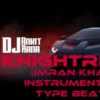 Knightridah (Imran Khan Instrumental Type Beat) (Prod. By DJ Ankit Rana Gwalior) by DJ Ankit Rana Official