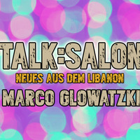 TALK:SALON - Neues aus dem Libanon mit MARCO GLOWATZKI und MANUEL C. MITTAS ++ September 2020 by Out of the Box Media