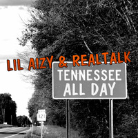 TENNESSEE ALL DAY by THE REAL LIL AIZY
