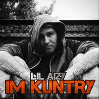 IM COUNTRY  by THE REAL LIL AIZY