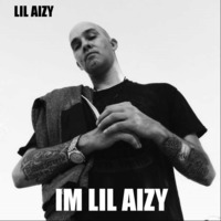 IM LIL AIZY by THE REAL LIL AIZY