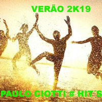 VERÃO 2K19 by PAULO CIOTTI # HIT´S by Paulo Ciotti