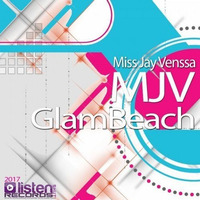 MJV - GlamBeach / ListenShut Records by MJV (Miss Jay Venssa)