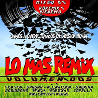 LO + REMIX 2 - - - &gt; Mixed By: KOKEMIX &amp; KISKEMIX by CONTANDO MIXES
