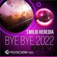 BYE BYE 2022 @ Emilio Heredia by Emilio Heredia