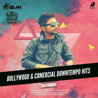 Downtempo Podcast (Commercial & Bollywood) DJ PAWAN by HomeGrown Records