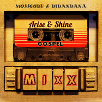 DJDanDana - Arise &amp; Shine Gospel (Mixtape by DJDanDana