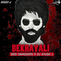 Bekhayali (Desi Swaggers X DJ Ayush J) by Desi Swaggers Official