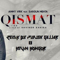 Qismat - Remix by Piyush Gajjar & Kevin Kongor by piyushgajjar