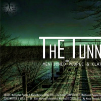 Mentioned People ft. Klate Morena- The Tunnel(Original Mix) by Mentioned People