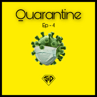 Quarantine Episode - 4 (Dj Sid) by Siddhesh Kalmekar