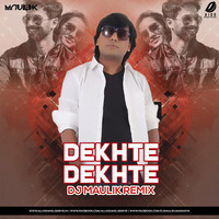 Dekhte Dekhte (Remix) - DJ Maulik by DJ Maulik