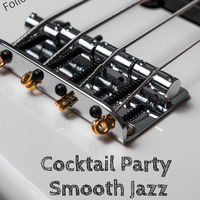 Cocktail party Smooth Jazz 12º by FOLLOW ME ONE